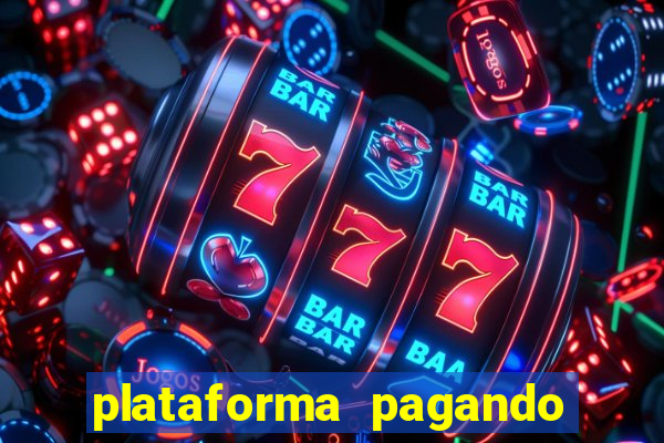 plataforma pagando bem hoje